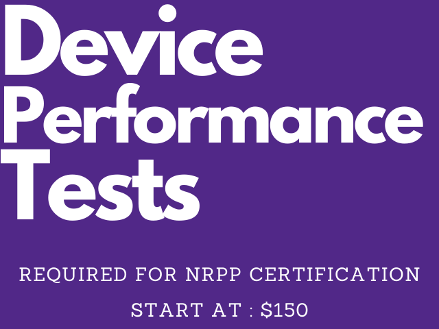 purple background white words. Device Performance Tests. Required for NRPP certification. start at $150