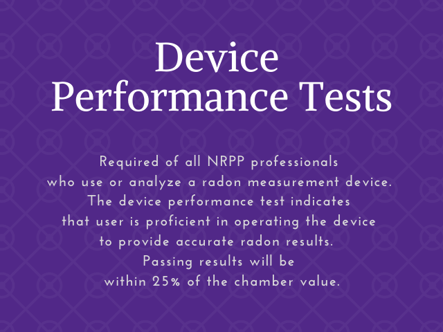 Device Performance Tests are required for each device an NRPP certified individual will use professionally